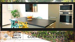 VENTE MAISON GOLF PONT ROYAL PAR JASON SMITH REALTY