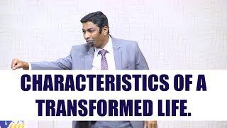 Characteristics Of A Transformed Life. Rev. Shine P. Thomas