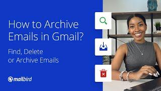 How to Archive Emails in Gmail: Find, Delete or Archive Emails