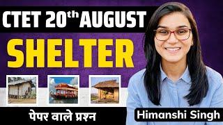 CTET August 2023 - Shelter EVS by Himanshi Singh