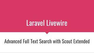 [Laravel Livewire] Advanced Full Text Search with Scout Extended