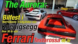 The Aurora - Bilutställning firar Koenigsegg 30 och Ferrari Testarossa 40!