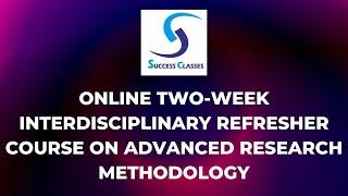 Online Two-week Interdisciplinary Refresher Course on Advanced Research Methodology | Gaurav Soin