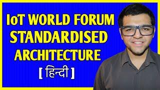 IoT world forum (iotwf) standardized architecture