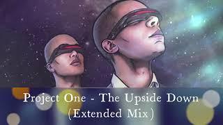 Project One - The Upside Down (Extended Mix)