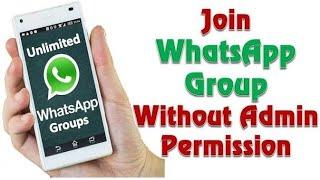 How to join watsup group without admin permission? || watsup group unlimited