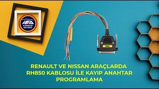 RENAULT VE NISSAN ARAÇLARDA RH850 KABLOSU İLE KAYIP ANAHTAR PROGRAMLAMA