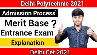 Delhi Polytechnic 2021 : Online Admission Process | Entrance Exam Or Merit Base | : Delhi Cet 2021