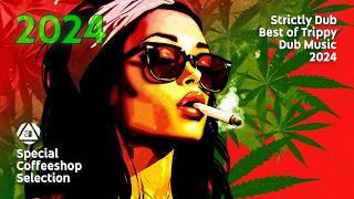 STRICTLY DUB • Best of TRIPPY Dub Groove 2024 • Special Coffeeshop Selection [Seven Beats Music]