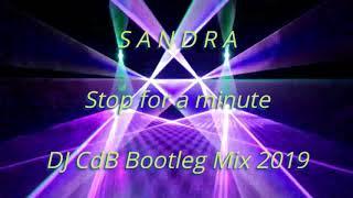 Sandra - Stop for a minute (DJ CdB Bootleg Mix 2019)