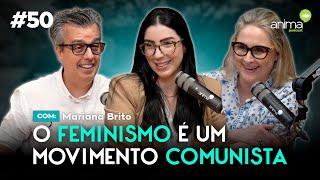 O feminismo é um movimento comunista | Ep. #50 | com Mariana Brito