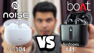 Boat Airdrops 141 vs Noise buds Vs104 | Comparison between boat and noise Tws Which one is best?