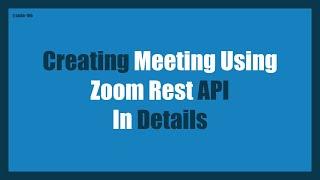 Zoom Meeting Using Rest API | Zoom Rest API Using OAuth 2.0 | Zoom API Using JWT Token
