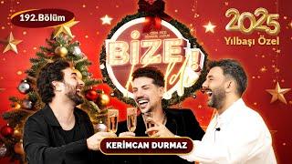 2025 Yılbaşı Özel: Kerimcan Durmaz Bize Kaldı'da! @kerimcandurmaz