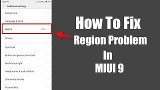 How To Fix Region Problem In MIUI 9 2017