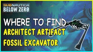 WHERE TO FIND ARCHITECT ARTIFACT FOSSIL EXCAVATOR IN SUBNAUTICA BELOW ZERO