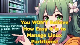 You WON'T Believe How Easy It Is to Manage Linux Partitions!