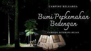 CAMPING KELUARGA DI BUMI PERKEMAHAN BEDENGAN I HUJAN TANPA LISTRIK BERASA DI HUTAN RIMBA