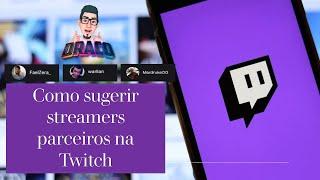 Como sugerir streamers parceiros na Twitch