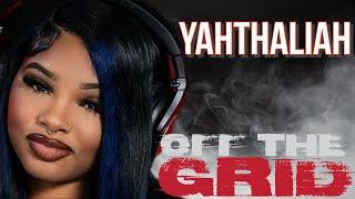 Yahthaliah - Off The Grid Freestyle