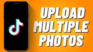 How to Upload Multiple Photos on TikTok (2023)