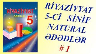 Riyaziyyat 5-ci sinif. Natural ədədlər #1. asan izah