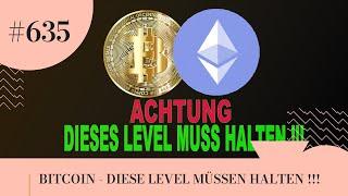 BITCOIN - DIESE LEVEL MÜSSEN HALTEN !!!