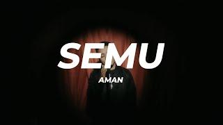 AMAN - Semu | Lirik