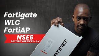 FortiAP with FortiGate (Wireless Controller) | NSE 6 Secure Wireless LAN
