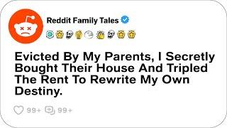 Evicted By My Parents, I Secretly Bought Their House And Tripled The Rent....- Reddit Stories