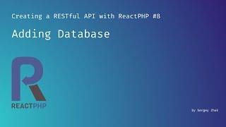 Adding Database | Creating a RESTful API with ReactPHP