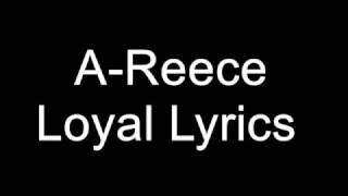 A-Reece - Loyal Lyrics