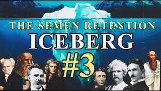 The Semen Retention Iceberg | PART 3 | Historical Figures