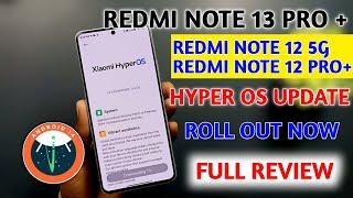 Redmi note 13 pro+ 5g and redmi note 12 5G pro /pro+ hyper OS update Roll out  full features review