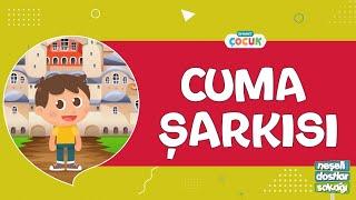 Neşeli Dostlar Sokağı - Cuma Şarkısı