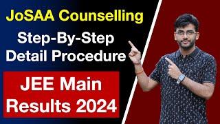 JoSAA Counselling Detail Step-By-Step Procedure Guide for JEE Main 2024 | Akash Dash