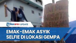 Viral Aksi Emak-emak Malah Asik Selfie di Reruntuhan Bangunan Gempa Cianjur, Warga Geram Jadi Wisata