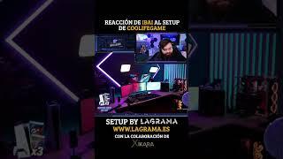  Reacción de @IbaiLlanos al Setup Gaming de @CooLifeGame