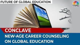 New-Age Career Counseling On The Future Of Global Education | Future Of Global Education | CNBC-TV18