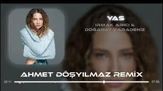 Irmak Arıcı & Doğanay Karadeniz - Yas (Ahmet Döşyılmaz & Yiğit Arıcı Remix)