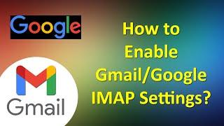 How to Enable Gmail/Google IMAP Settings | Gmail IMAP Settings | IMAP Gmail | ADINAF Orbit