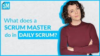 Scrum Master's role in Daily Scrum | ScrumMastered