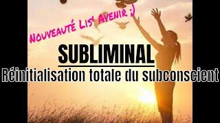 SUBLIMINAL : Réinitialise ton subconscient en dormant