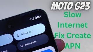 Moto G23 Slow Internet Only Show 4G But Not Work Fix | Moto G23 Internet Setup