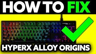 How To FIX HyperX Alloy Origins (2025) - Step by Step