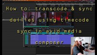 How To: Transcode & Sync Dailies using Timecode Sync in Avid Media Composer