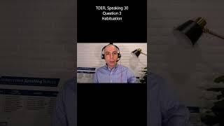 TOEFL Speaking 30 - Question 3 - Habituation #shorts