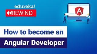 How to become an Angular Developer | Angular Career Path | Angular Tutorial For Beginners | Edureka