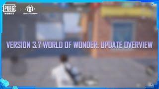 PUBG MOBILE | World of Wonder Version 3.7 Patch Notes