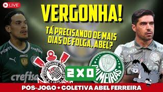 PÓS-JOGO | CORINTHIANS 2X0 PALMEIRAS | BRASILEIRÃO 2024 | ANÁLISE DA COLETIVA DO ABEL FERREIRA